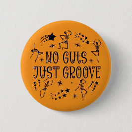 Geen darmen, gewoon groove Halloween dansende skel Ronde Button 5,7 Cm