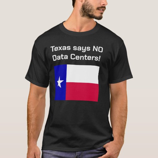 Geen Data Centers Texas T-shirt. T-shirt (Voorkant)