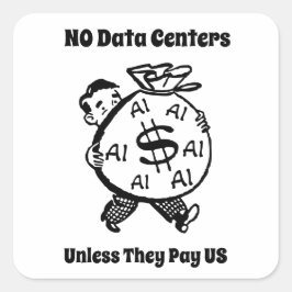 Geen Datacenters Tenzij Ze Ons Betalen Vierkante Sticker