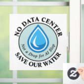 GEEN DATACENTRUM SPAAR ONS WATER Geen Druppel voor Raamsticker (Huis)