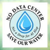 GEEN DATACENTRUM SPAAR ONS WATER Geen Druppel voor Raamsticker (Vel 3)