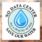 GEEN DATACENTRUM SPAAR ONS WATER Geen Druppel voor Raamsticker (Vel 2)