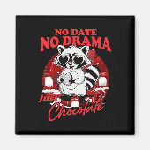 Geen datum geen drama gewoon chocolade  magneet (Voorkant)