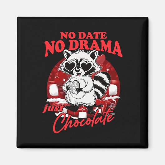 Geen datum geen drama gewoon chocolade  magneet (Voorkant)