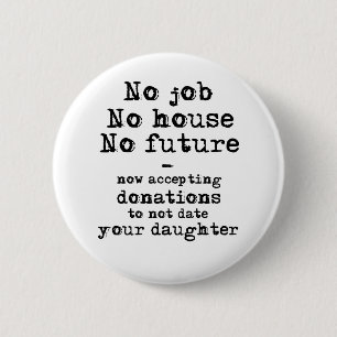 Geen Datum Voor Doneeractie Dochter Grappige Knop Ronde Button 5,7 Cm
