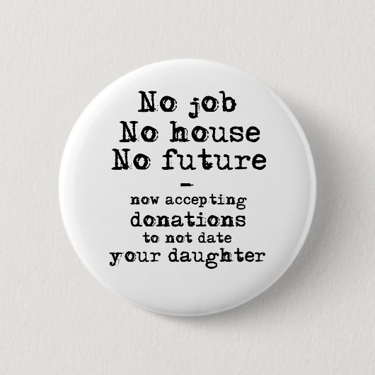 Geen Datum Voor Doneeractie Dochter Grappige Knop Ronde Button 5,7 Cm (Voorkant)