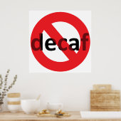Geen decaf! poster (Keuken)