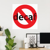 Geen decaf! poster (Thuiskantoor)