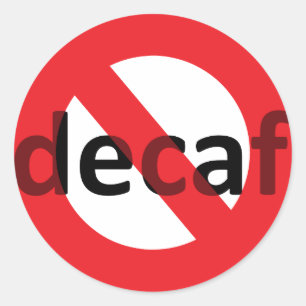 Geen decaf! ronde sticker