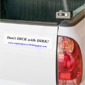Geen DICK met DIRK!, www.mpdenforcer20.blogsp... Bumpersticker (Op Truck)