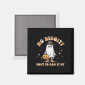 Geen Diggity Bout om het op te blazen.. Magneet (Voorkant / Achterkant)