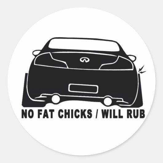 Geen dikke kuikens, auto zal wrijven - G35 Coupe Ronde Sticker (Voorkant)