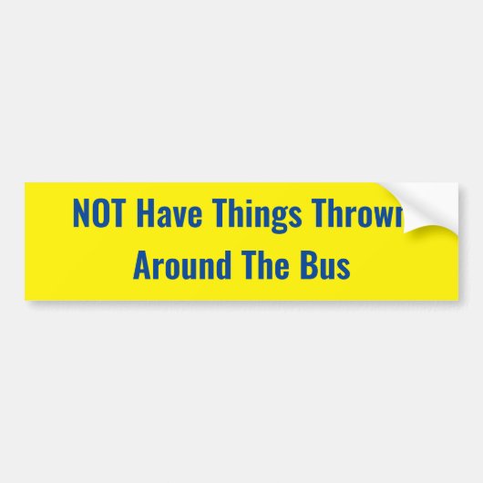 Geen dingen om de bus heen draaien -SIGN Bumpersticker (Voorkant)