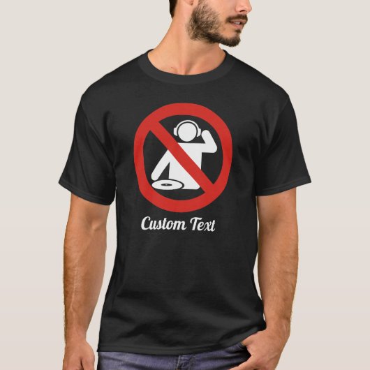Geen dj zone T-Shirt (Voorkant)