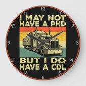 Geen doctoraat, maar ik heb een "CDL" -trucker Grote Klok (Voorkant)