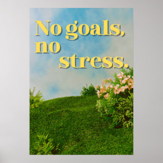 Geen doelen, geen stress. Anti-motivatie Poster