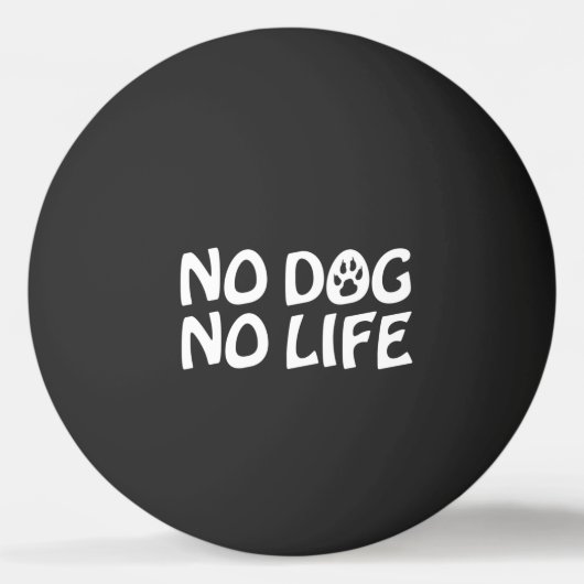 GEEN DOG GEEN LEVEN PONG BALL (Voorkant)