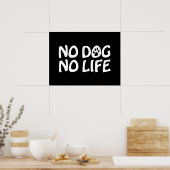 GEEN DOG GEEN LIFE-POSTER POSTER (Keuken)