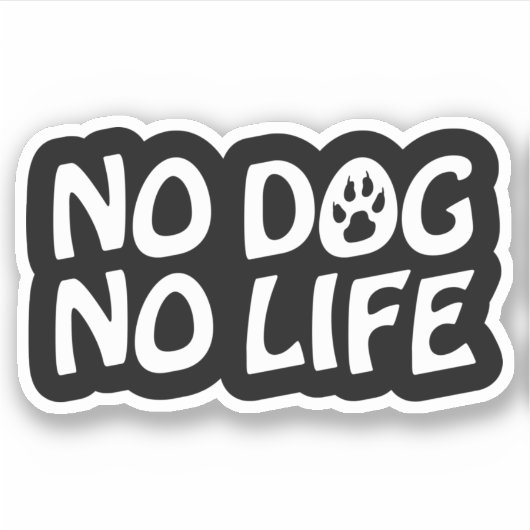 GEEN DOG NO LIFE STICKER (Voorkant)