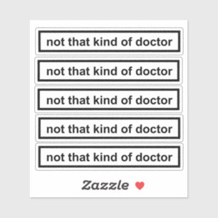 geen dokter van dat soort op maat gesneden vinyl s sticker