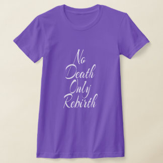 Geen dood alleen wedergeboorte DAMES BELLA+CANVAS T-shirt