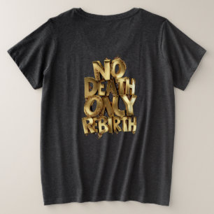 Geen dood alleen wedergeboorte DAMES PLUSMAAT BASI Grote Maat T-shirt