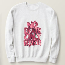 Geen dood alleen wedergeboorte Heren Basic Sweatsh