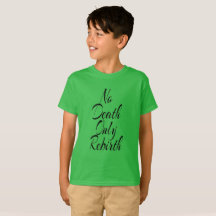 Geen dood alleen wedergeboorte KIDS BASIS T SHIRT