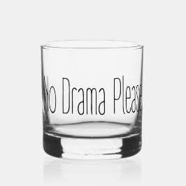 Geen drama alstublieft whisky glas