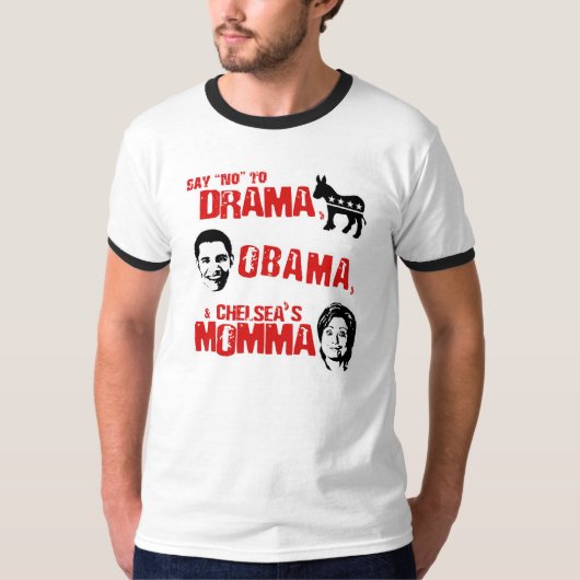 Geen drama, geen Obama en geen Chelsea's mama T-shirt (Voorkant)