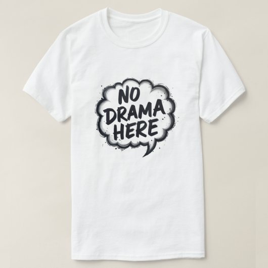 Geen drama hier t-shirt (Design voorkant)