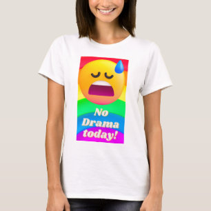 Geen drama vandaag t-shirt