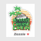 GEEN DRANK CRUISE CREW Fun Vakantie Reizen Sticker (Vel)