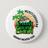GEEN DRANK CRUISE CREW Weekend Ronde Button 7,6 Cm (Voorkant)