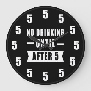 Geen drank tot na 5 - Grappige klok