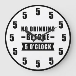 Geen drank voor 5 uur - Grappige klok