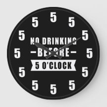Geen drank voor 5 uur - Grappige klok