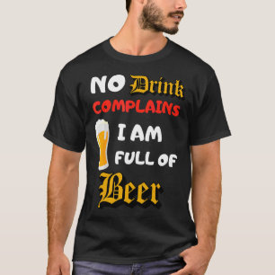 Geen Drink klaagt me vol van bijenliefde. T-shirt