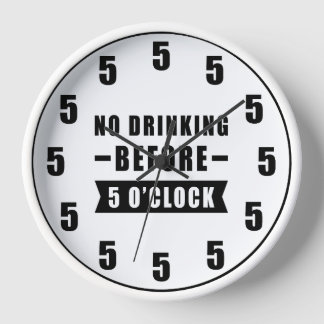 Geen Drink voor 5 uur 'Clock' - Funny