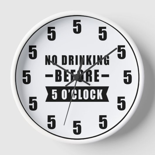 Geen Drink voor 5 uur 'Clock' - Funny (Voorkant)