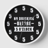 Geen Drink voor 5 uur 'Clock' - Funny (Voorkant)