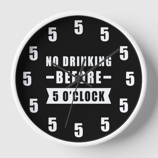 Geen Drink voor 5 uur 'Clock' - Funny (Voorkant)