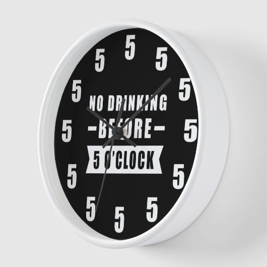 Geen Drink voor 5 uur 'Clock' - Funny (Hoek)