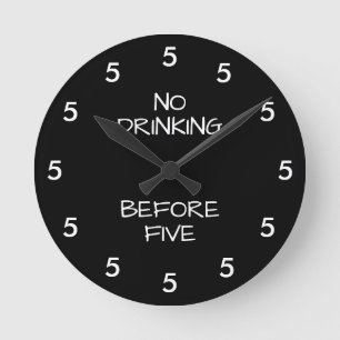 Geen Drink voor vijf grappige Kantoor Ronde Klok