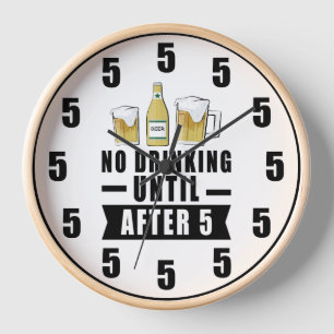 Geen Drinken Tot Na 5 - Grappige Klok