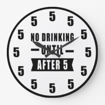 Geen Drinken Tot Na 5 - Grappige Klok