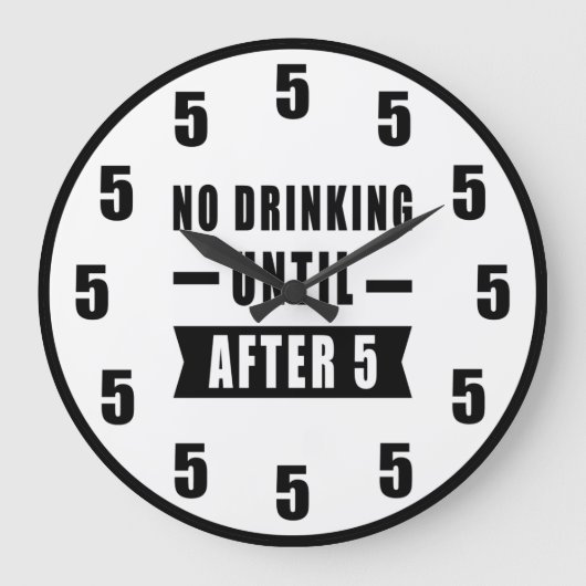 Geen Drinken Tot Na 5 - Grappige Klok (Voorkant)