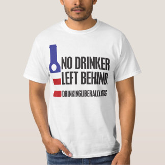 Geen drinker achtergelaten in Mannen-T-shirt T-shirt