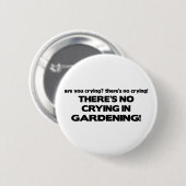 Geen drogen - Gardening Ronde Button 5,7 Cm (Voorkant /achterkant)