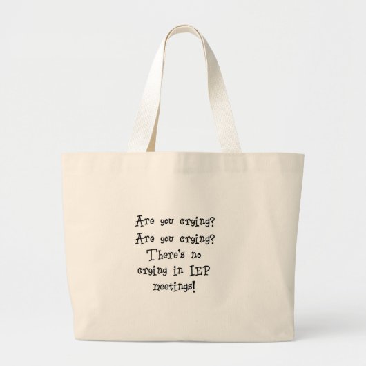 Geen drogen in IEP-vergaderingen Grote Tote Bag (Voorkant)